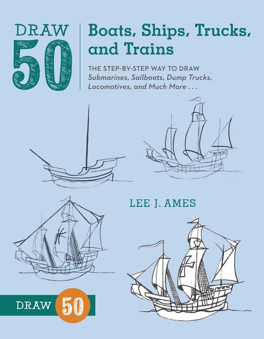 Draw 50 Boats, Ships, Trucks, and Trains by L. Ames - ISBN: 9780823086023
