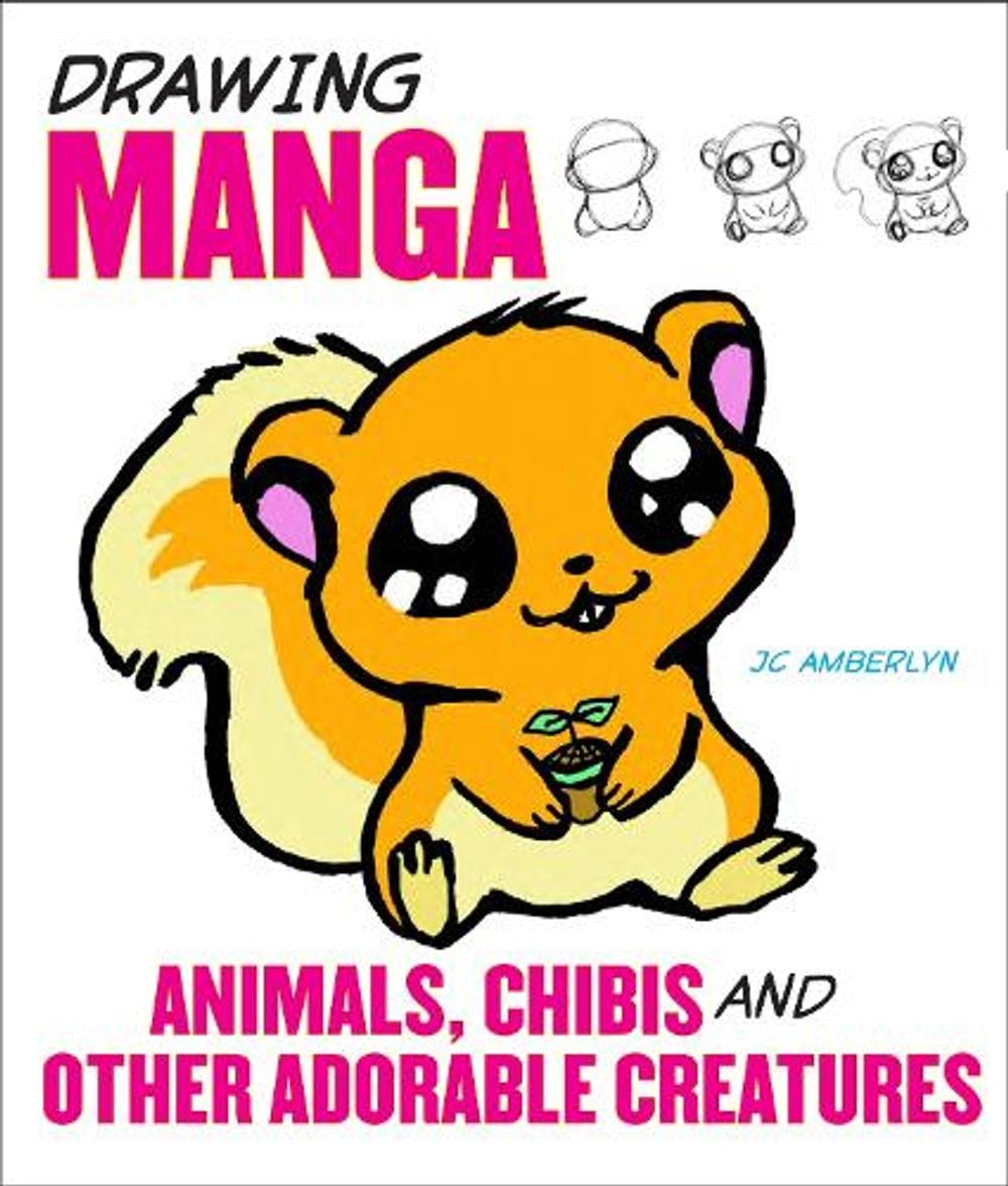Drawing Manga Animals, Chibis and Other Adorable C reatures by J. Amberlyn - ISBN: 9780823095339