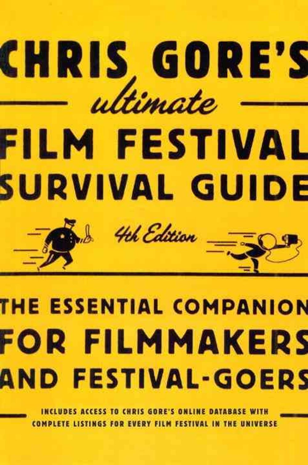 Chris Gore's Ultimate Film Festival Survival Guide: The Essential Companion for Filmmakers and Festival-Goers by Chris Gore - ISBN: 9780823099719