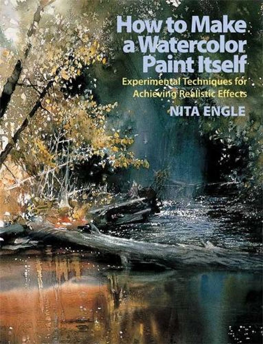 How to Make a Watercolor Paint Itself by Nita Engle - ISBN: 9780823099771