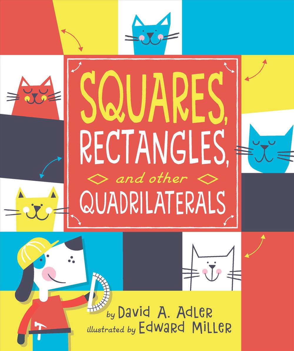 Squares, Rectangles, and other Quadrilaterals by David A. Adler, Paperback, 9780823444403 Buy