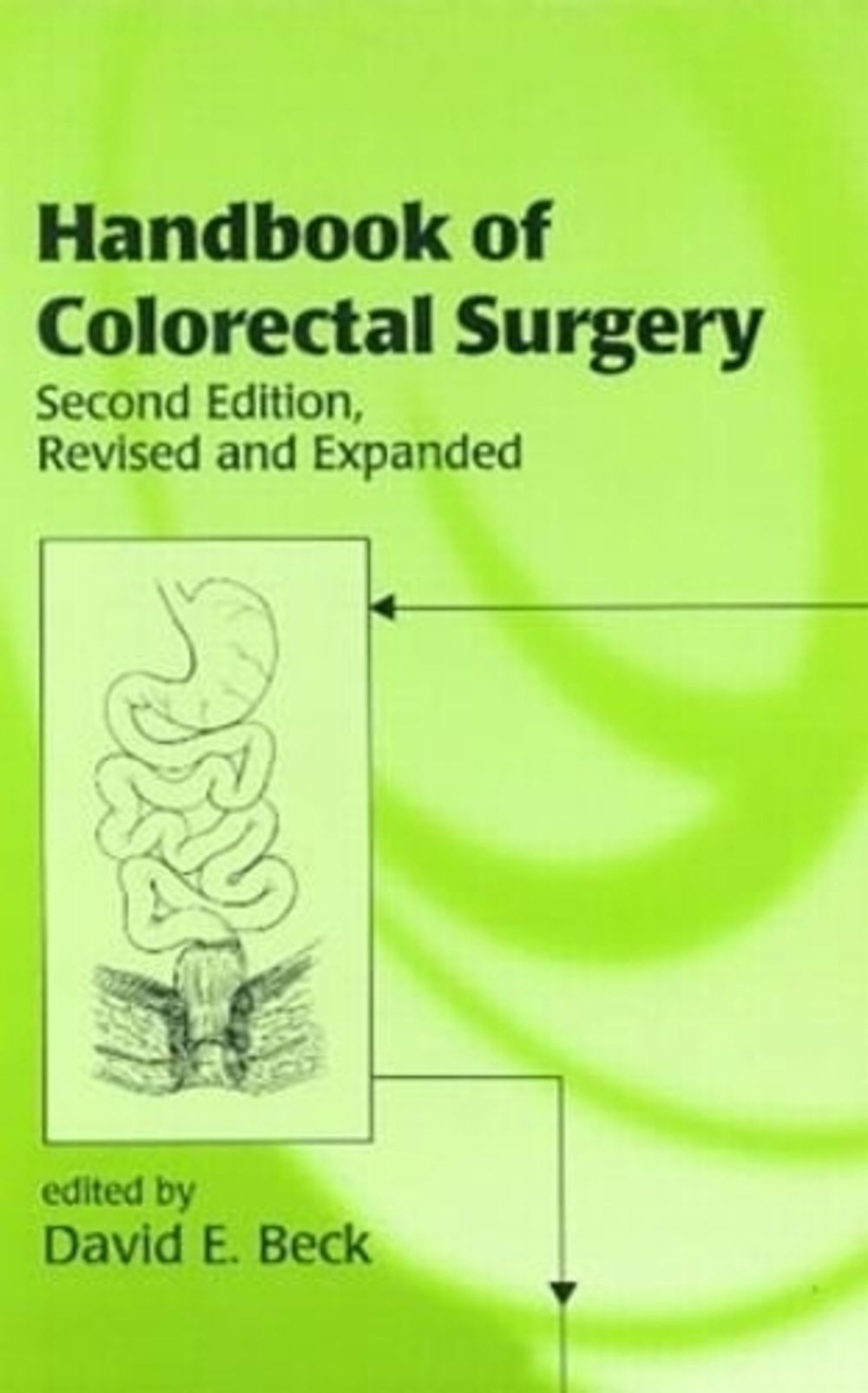 Handbook of Colorectal Surgery, 2nd Edition by David Beck - ISBN: 9780824740252