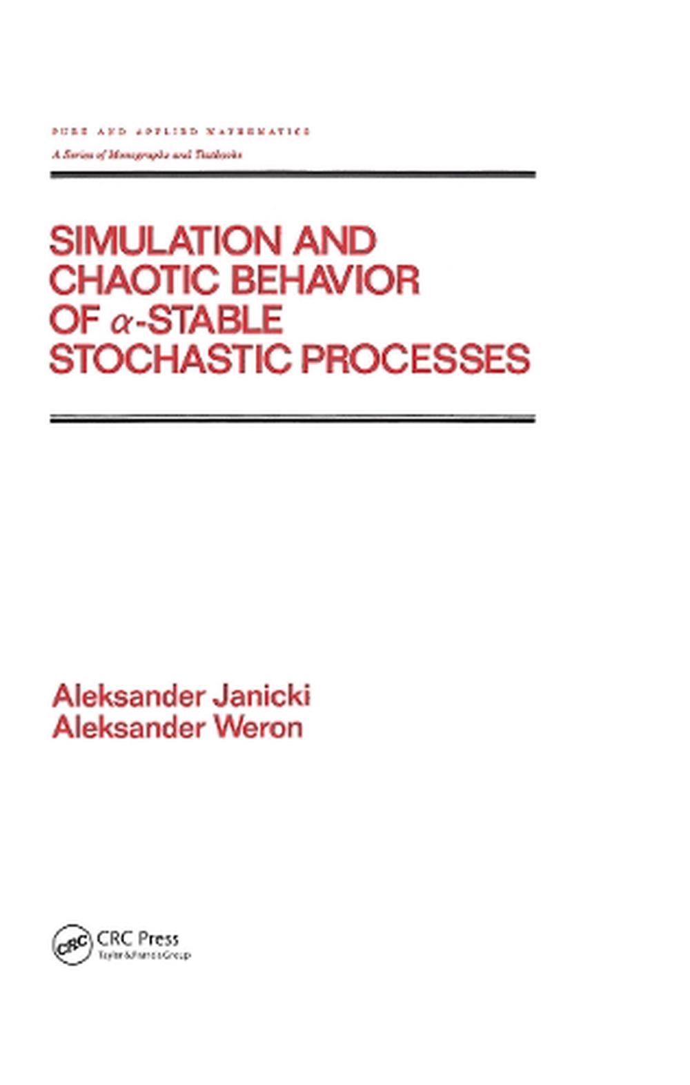 Simulation and Chaotic Behavior of Alpha-stable Stochastic Processes, 1st Edition, 9780824788827