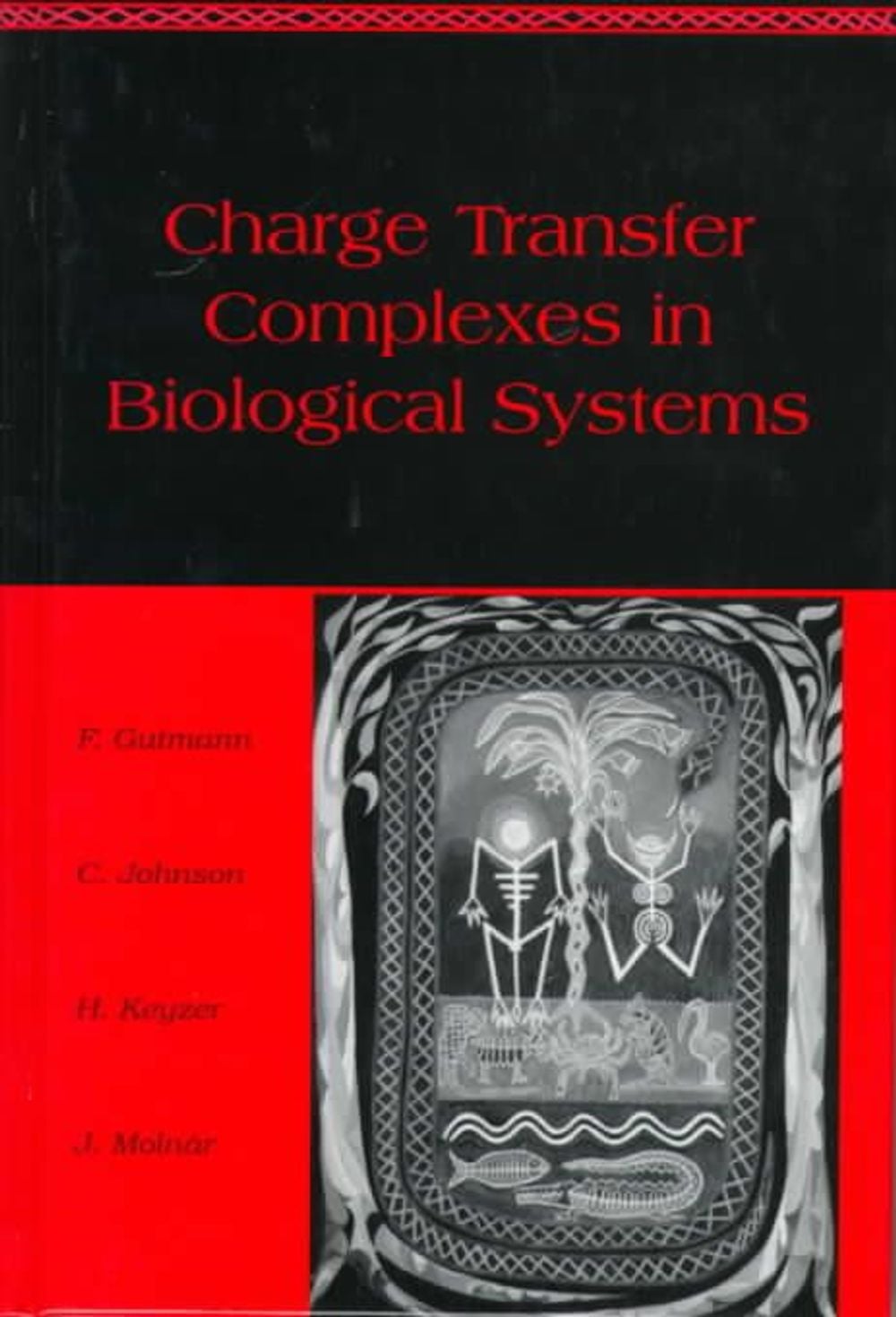 Charge Transfer Complexes in Biological Systems, 1st Edition by Felix Gutmann - ISBN: 9780824799861