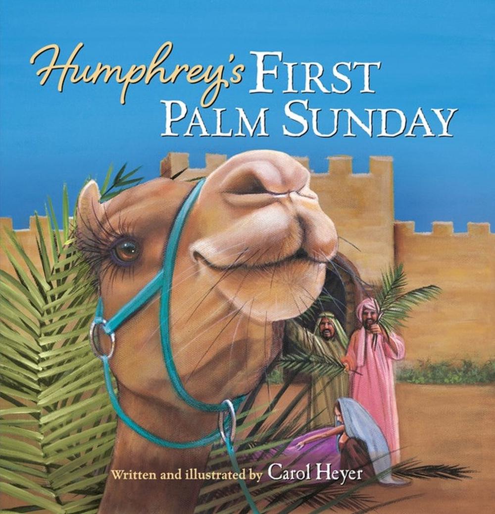 Humphrey's First Palm Sunday by Carol Heyer - ISBN: 9780824916886