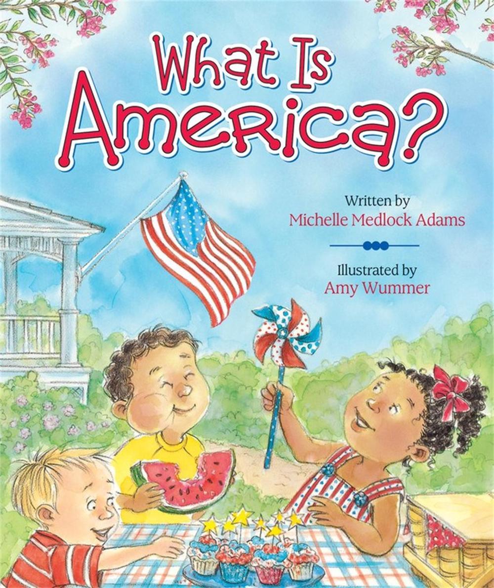 What Is America? by Michelle Medlock Adams - ISBN: 9780824916954