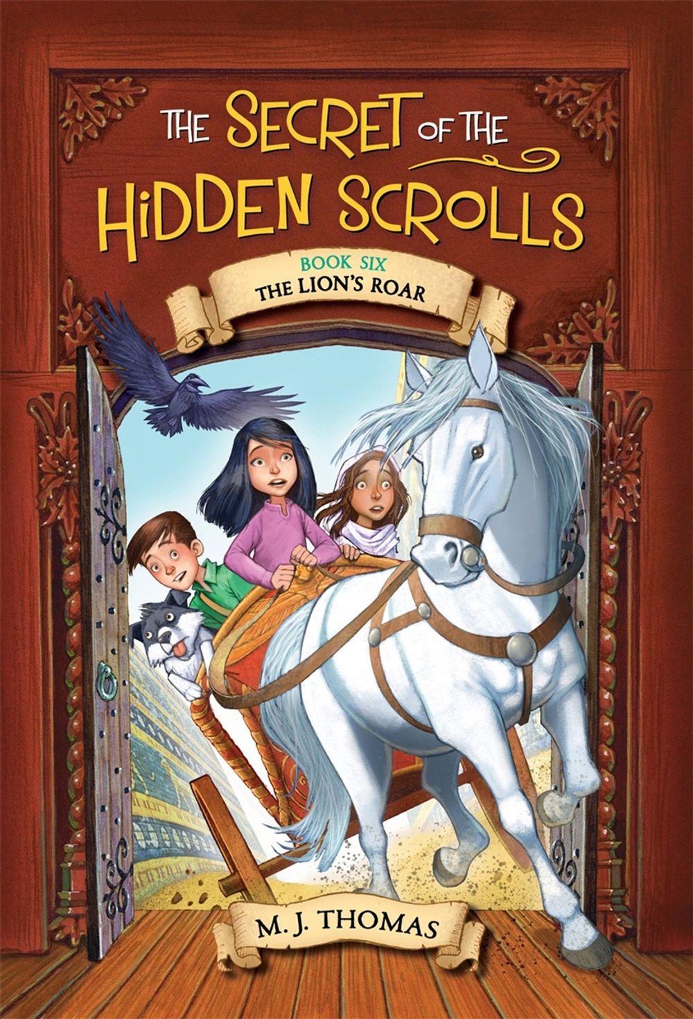 The Secret of the Hidden Scrolls: The Lion's Roar Bk 6 by M.J. Thomas - ISBN: 9780824957056