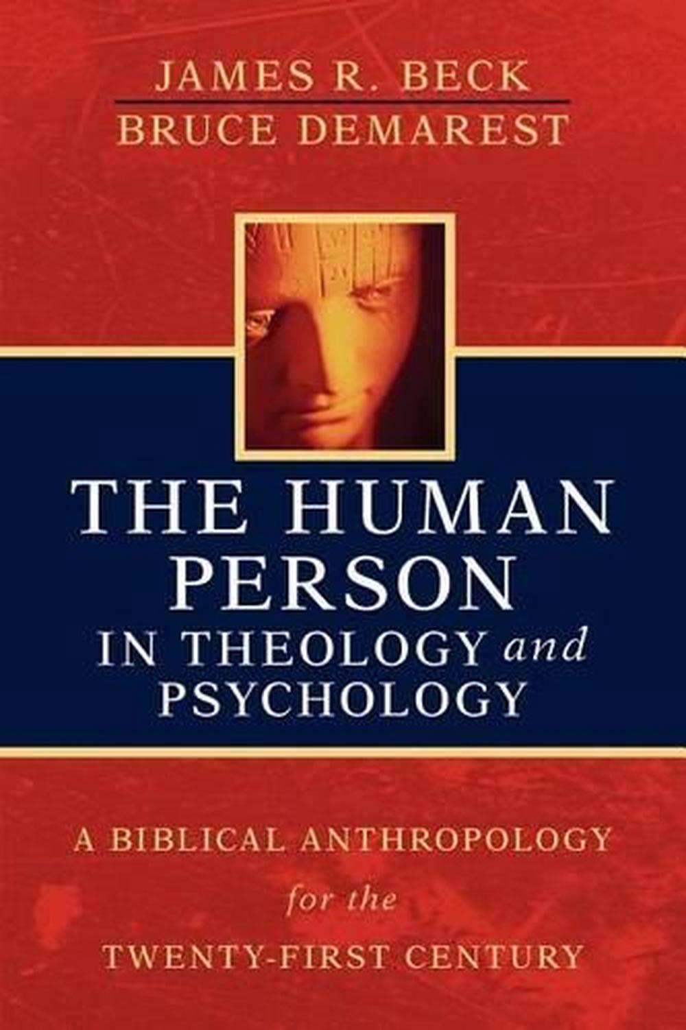 The Human Person in Theology and Psychology A Biblical Anthropology