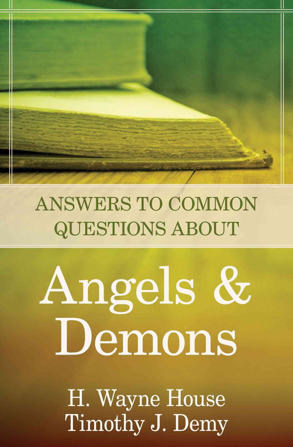 Demon Questioning Answers to Common Questions About Angels and Demons by Timothy J. Demy ...