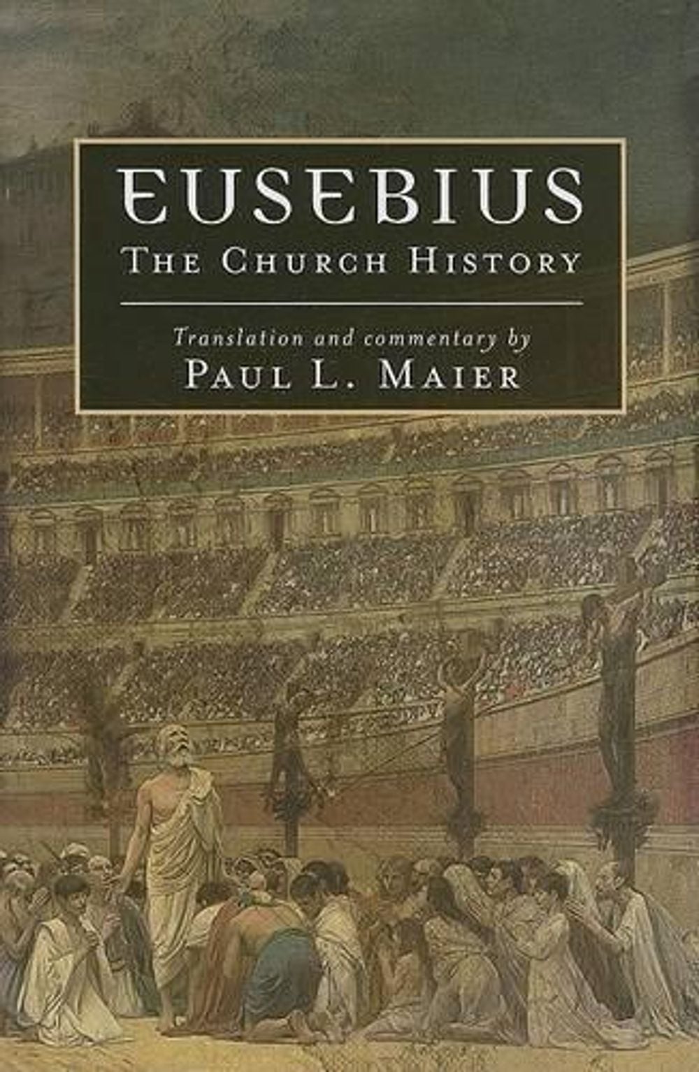 Eusebius by Paul L. Maier - ISBN: 9780825433078