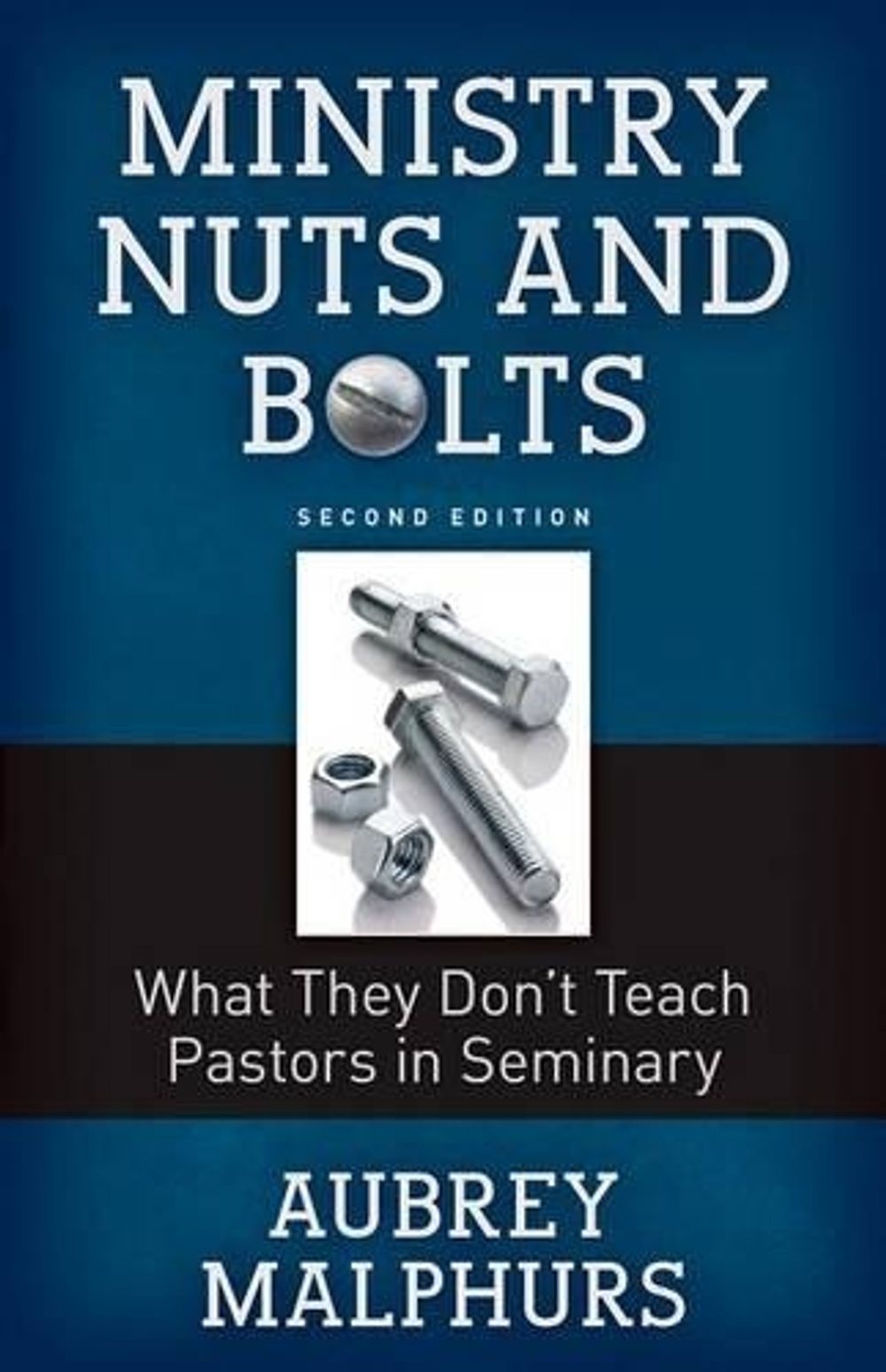 Ministry Nuts and Bolts by Aubrey Malphurs - ISBN: 9780825444432