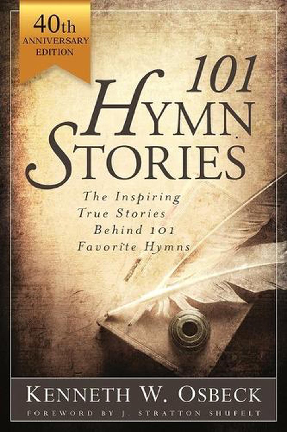 101 Hymn Stories - 40th Anniversary Edition, 9780825448379