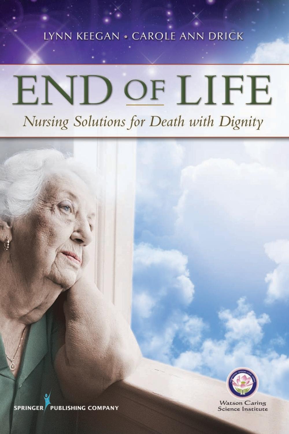 End of Life by Lynn Keegan, PhD, RN, AHN-BC, FAAN - ISBN: 9780826107596