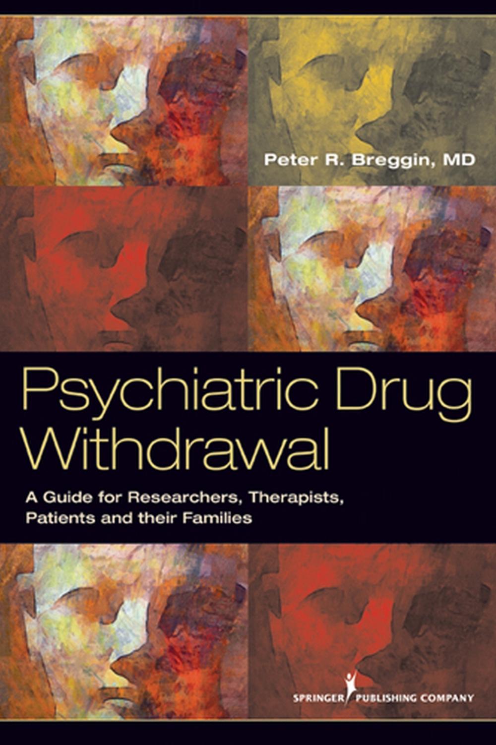 Psychiatric Drug Withdrawal by Peter R. Breggin - ISBN: 9780826108432