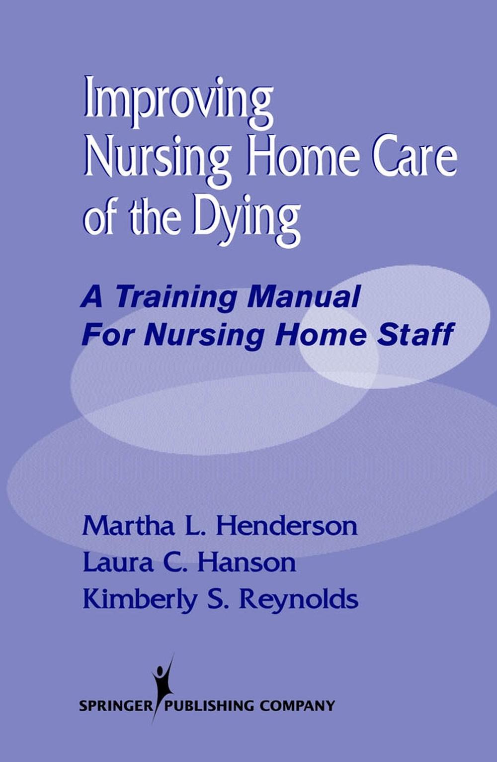 Improving Nursing Home Care of the Dying by Martha L. Henderson - ISBN: 9780826119254