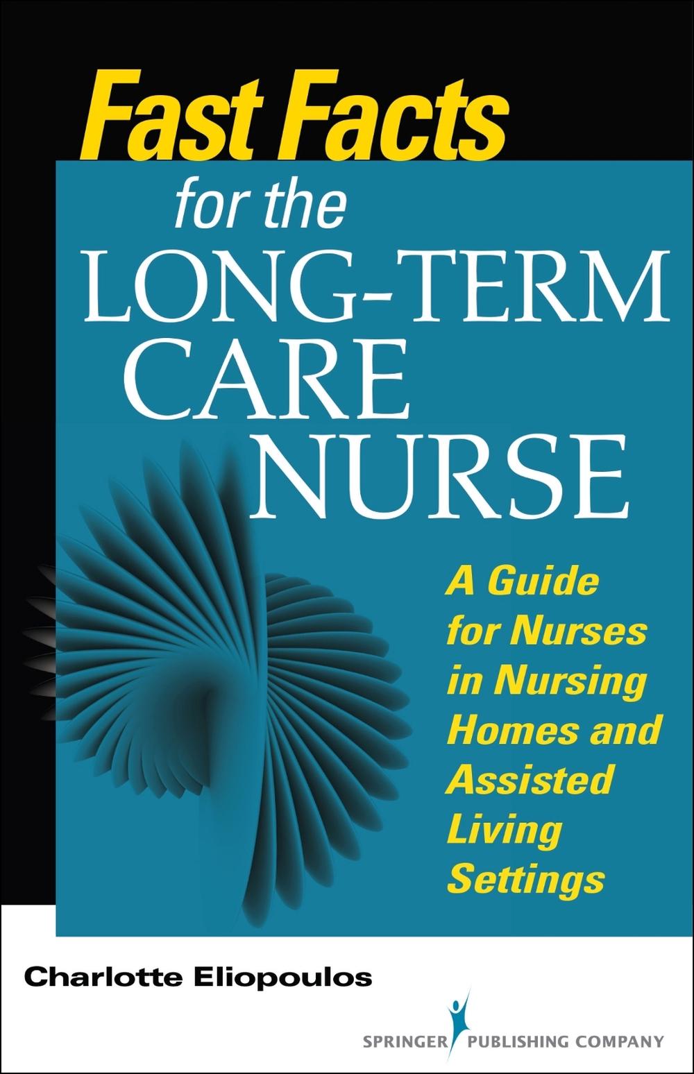 Fast Facts for the Long-Term Care Nurse, 9780826121981