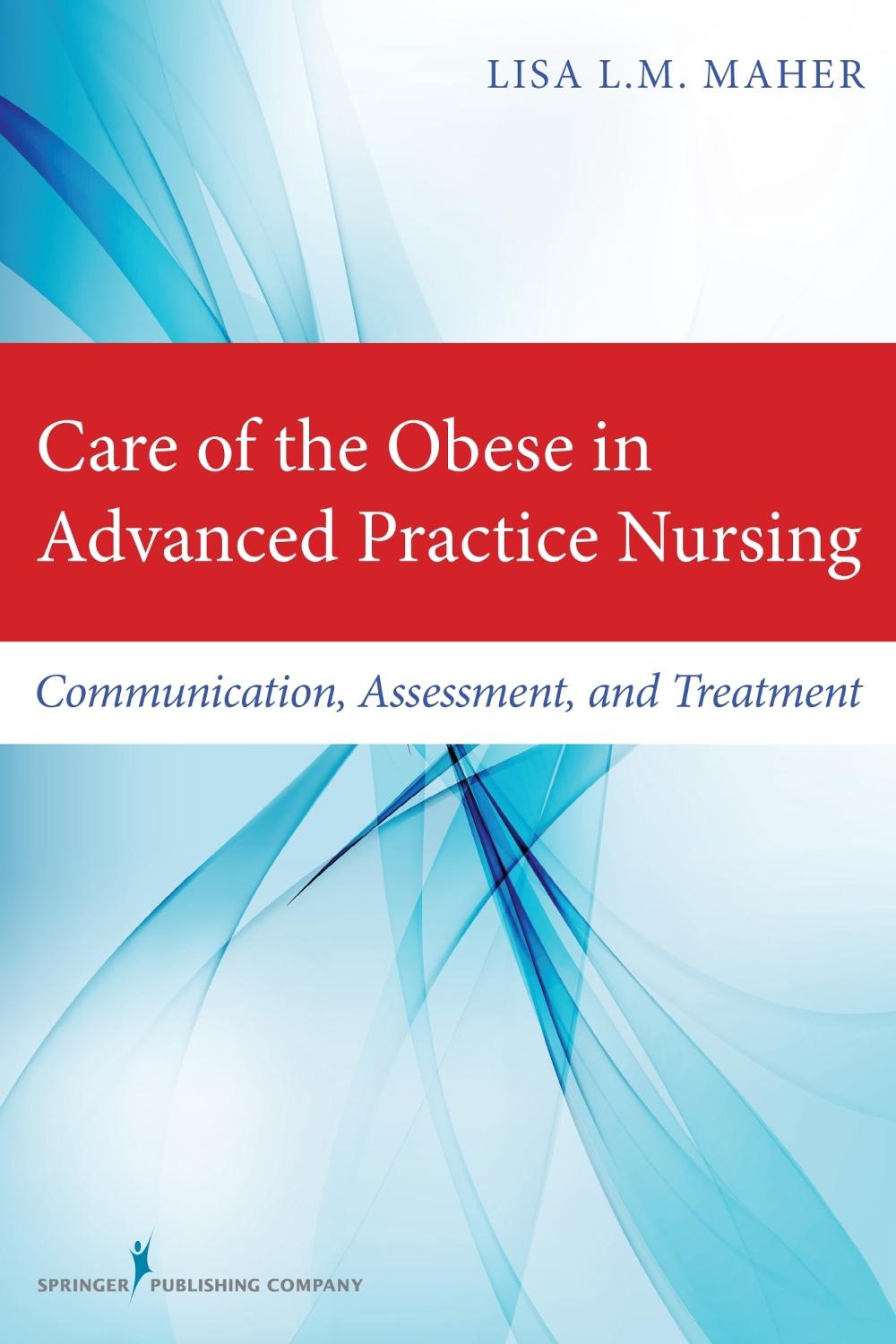 Care of the Obese in Advanced Practice Nursing, 9780826123572