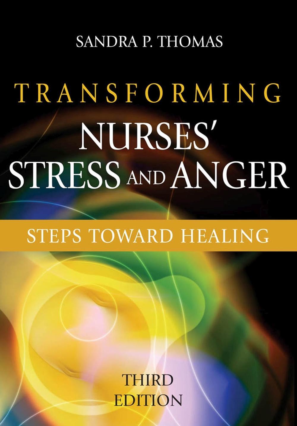 Transforming Nurses' Stress and Anger: Steps Toward Healing, 9780826125422