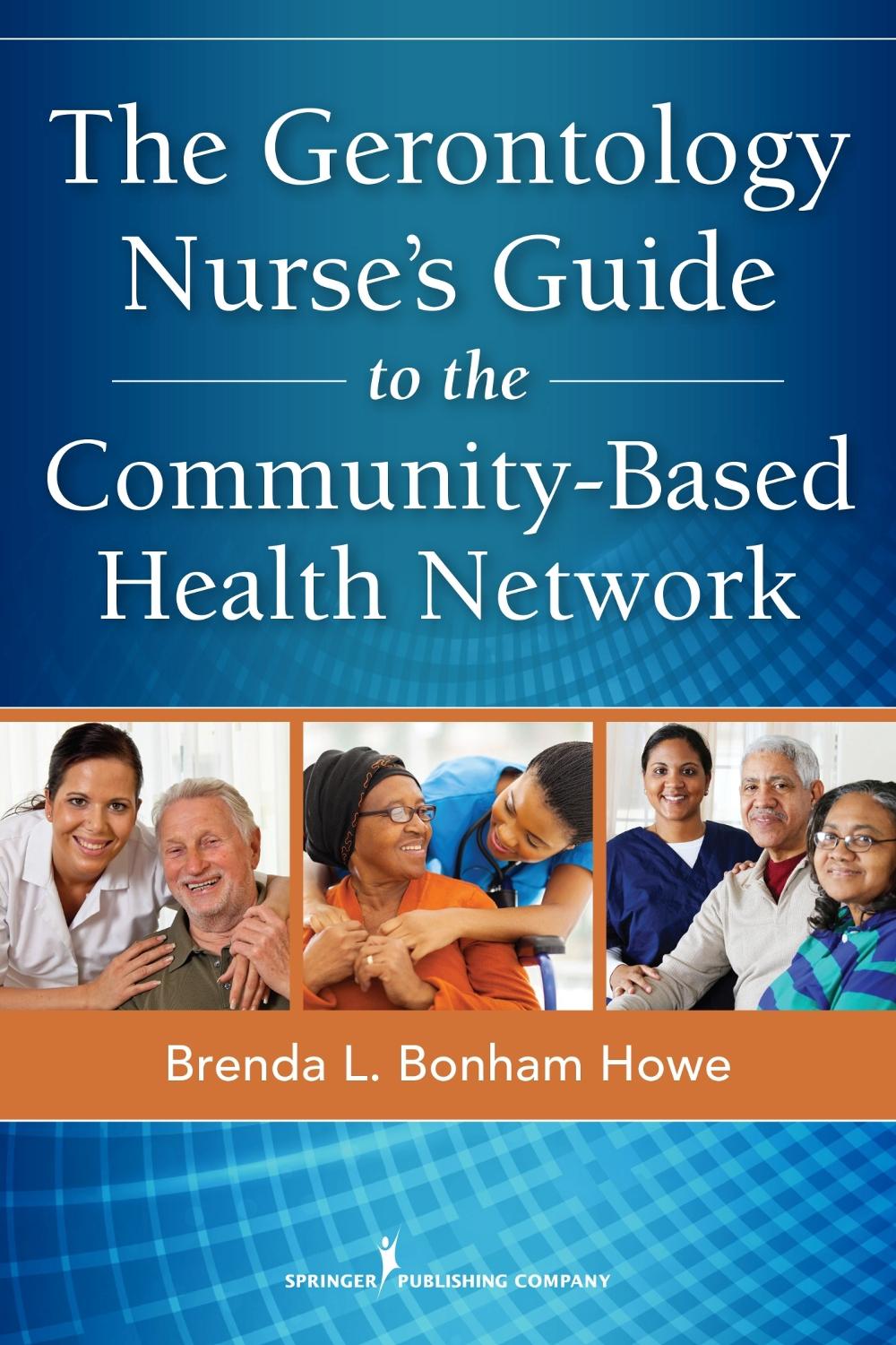 The Gerontology Nurse's Guide to the Community-Based Health Network, 9780826127013