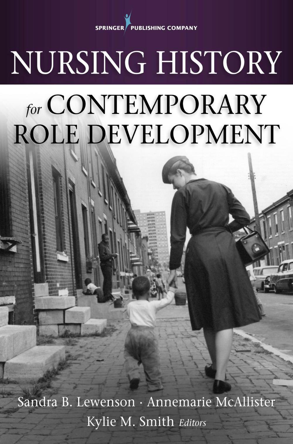 Nursing History for Contemporary Role Development, 9780826132376