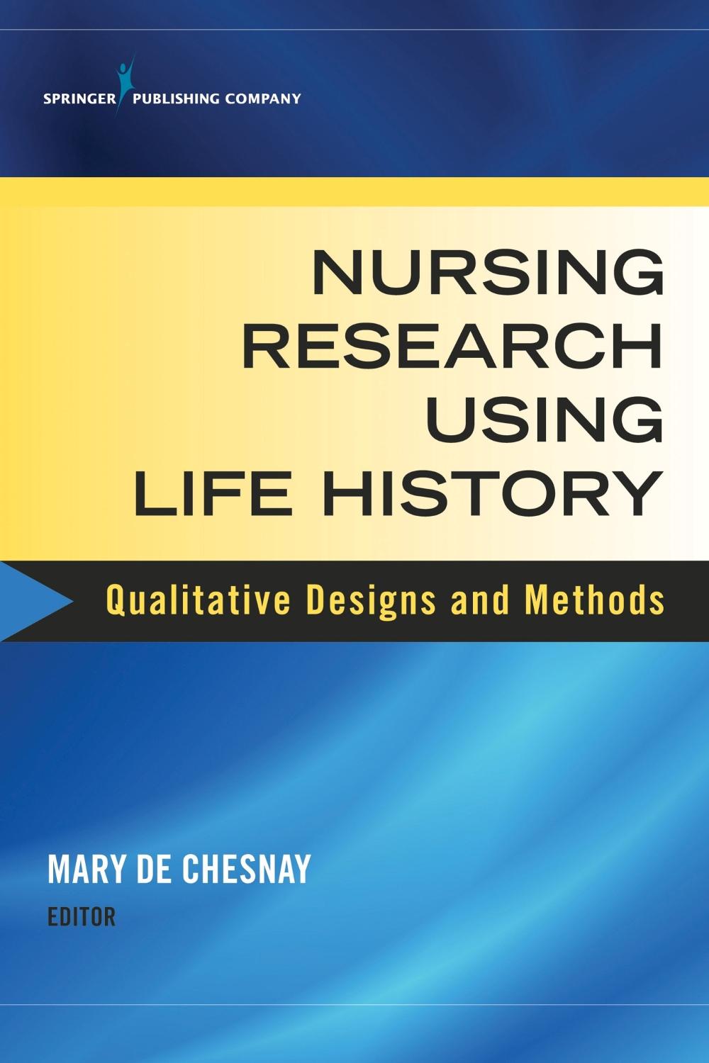 Nursing Research Using Life History by Mary De Chesnay - ISBN: 9780826134639