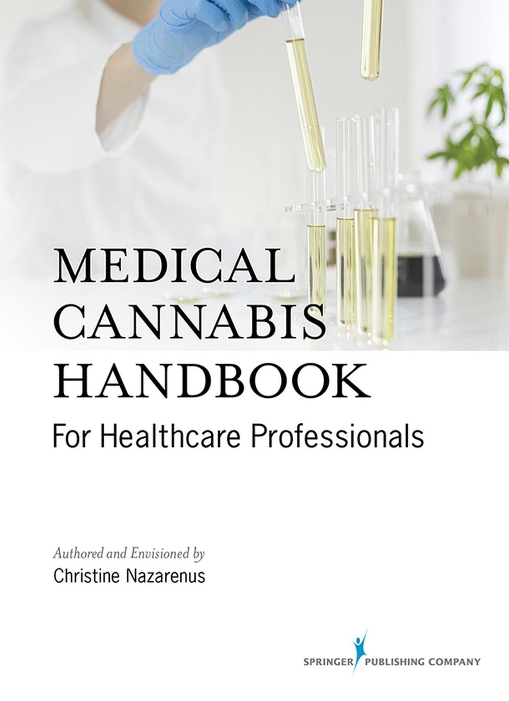 Medical Cannabis Handbook for Healthcare Professionals by Christine Nazarenus - ISBN: 9780826135636