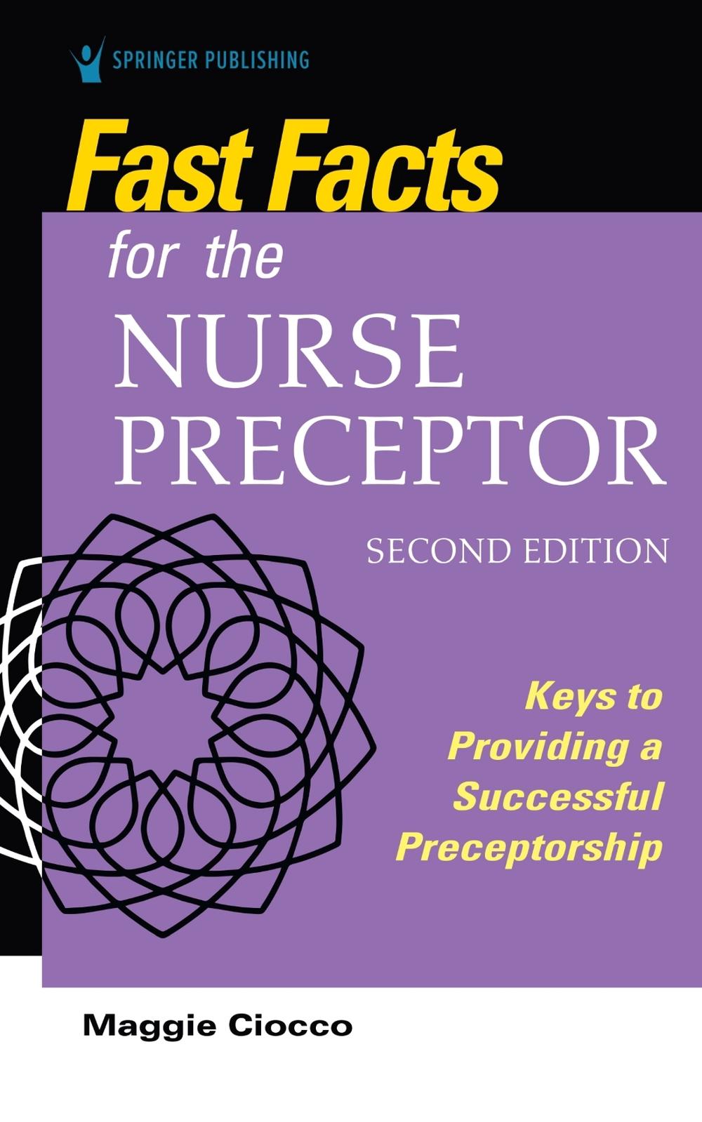 Fast Facts for the Nurse Preceptor, Second Edition, 9780826136015
