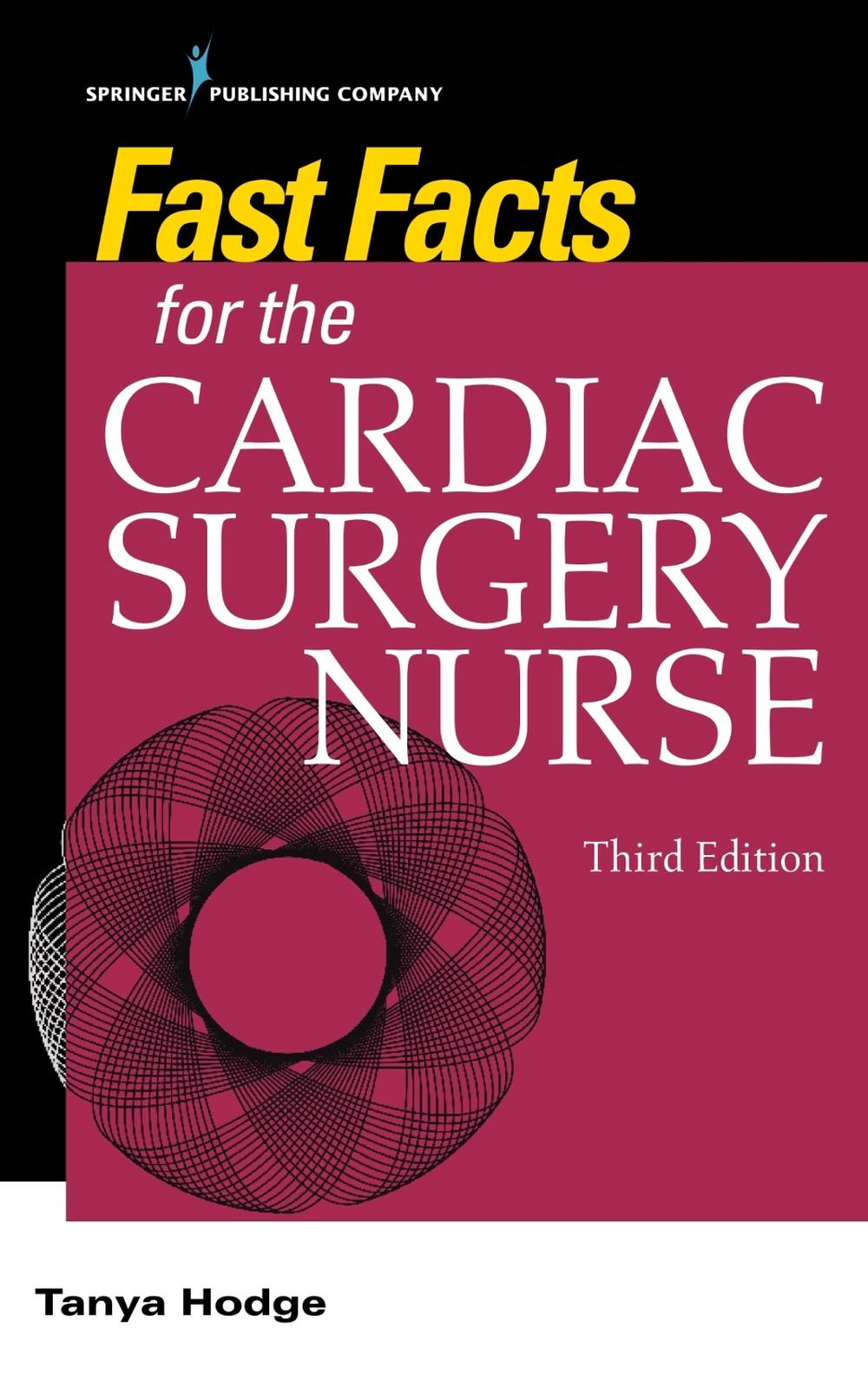 Fast Facts for the Cardiac Surgery Nurse, Third Edition, 9780826136497