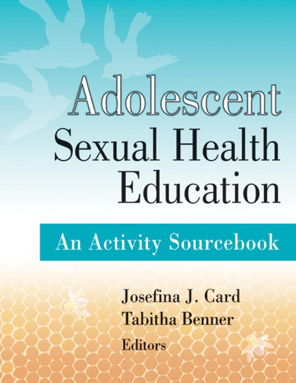 Adolescent Sexual Health Education: An Activity Sourcebook by Tabitha Benner - ISBN: 9780826138224