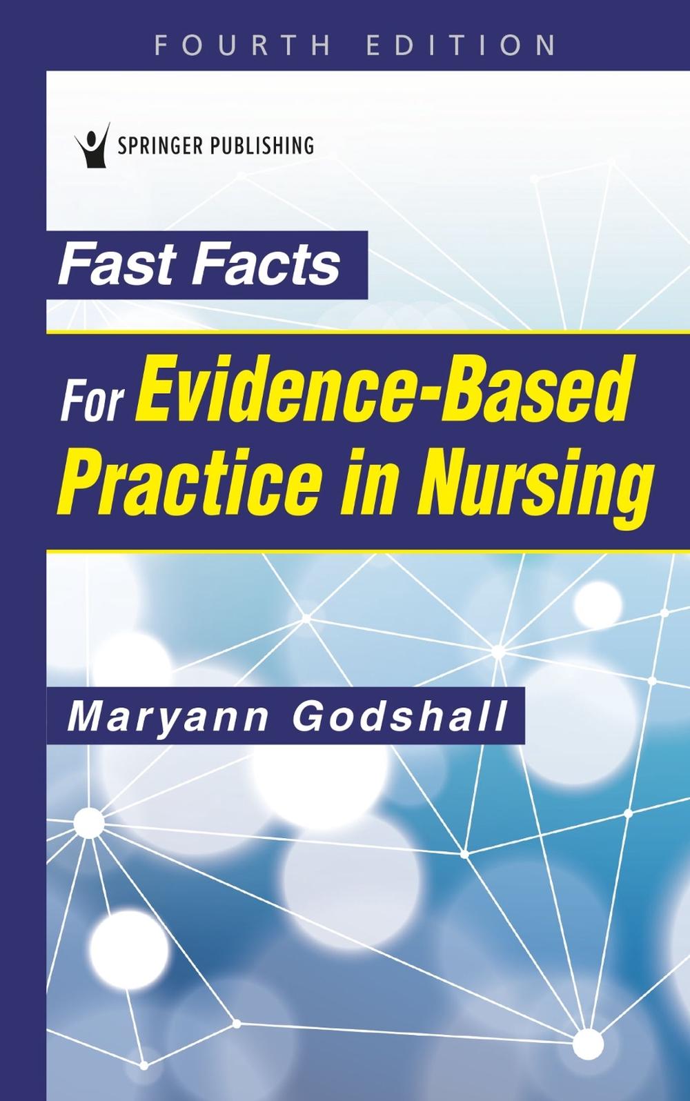 Fast Facts for Evidence-Based Practice in Nursing, 9780826146748