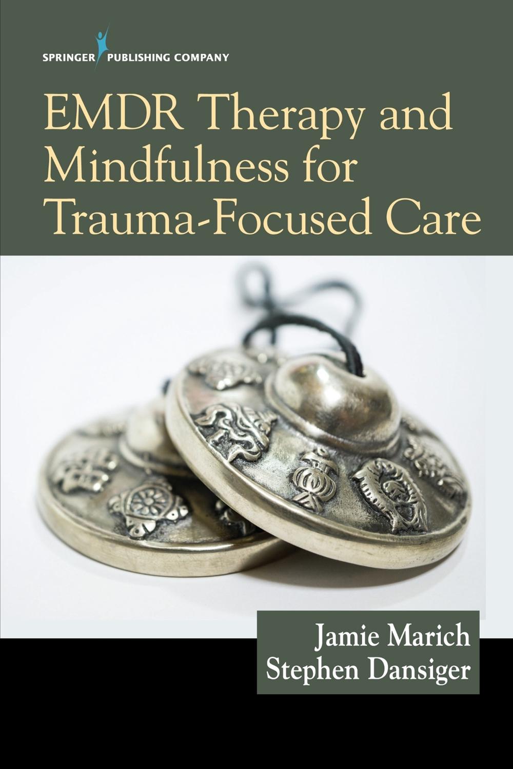 EMDR Therapy and Mindfulness for Trauma-Focused Care by Jamie Marich - ISBN: 9780826149145