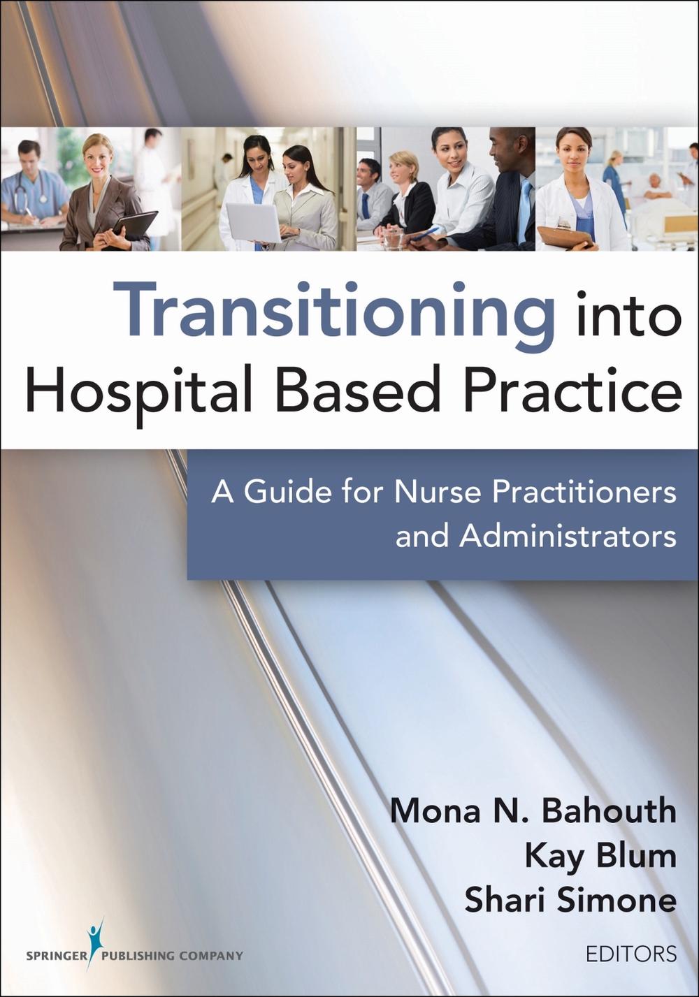 Transitioning into Hospital Based Practice, 9780826157324