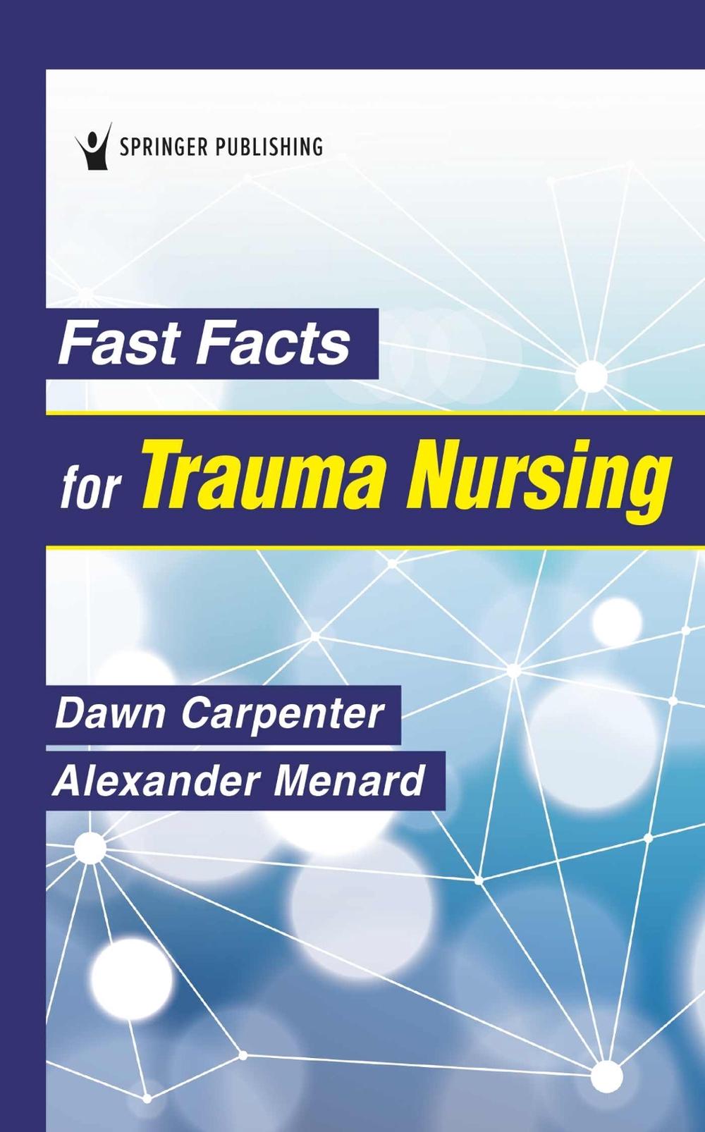 Fast Facts for Trauma Nursing, 9780826160942