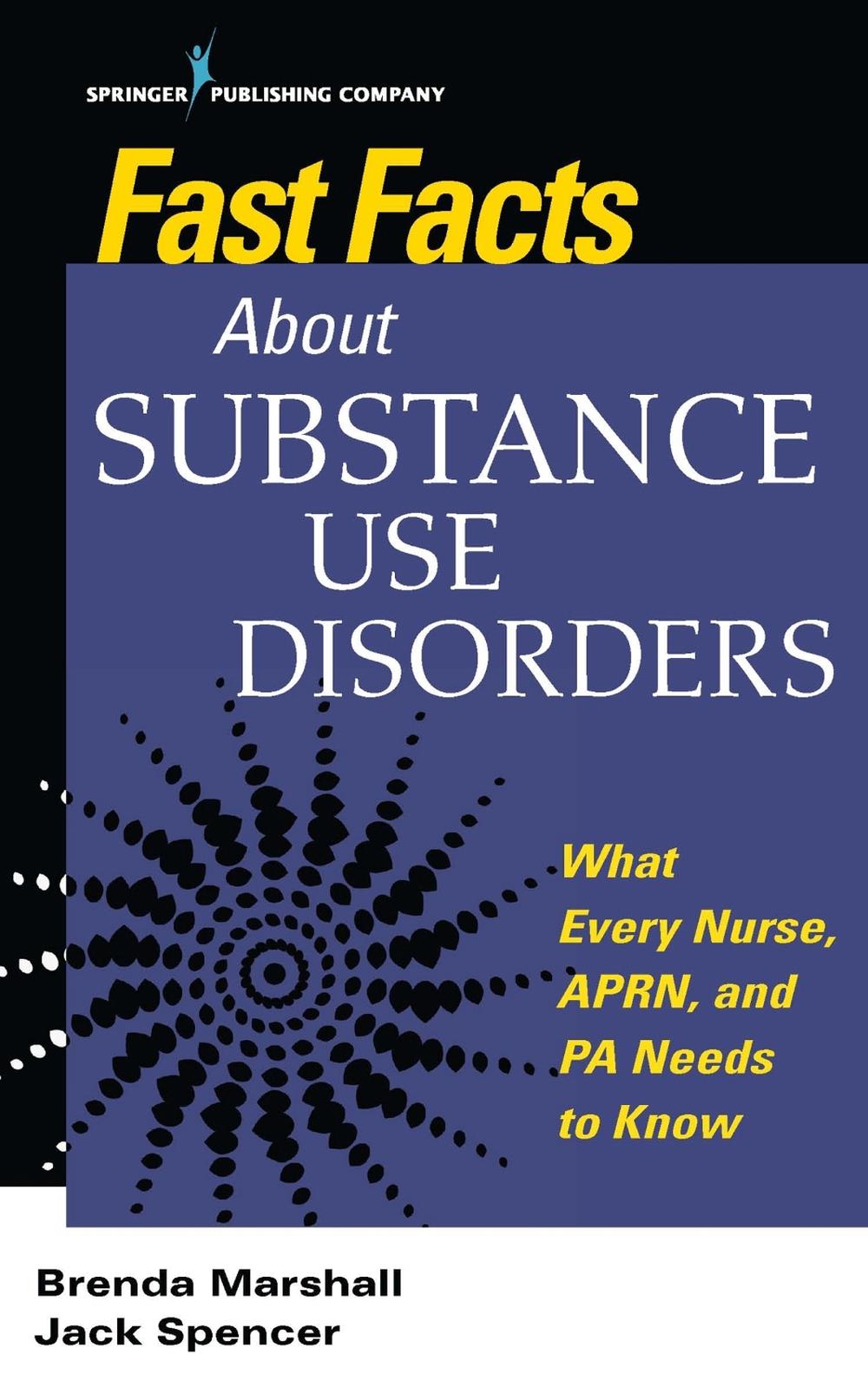 Fast Facts About Substance Use Disorders, 9780826161222