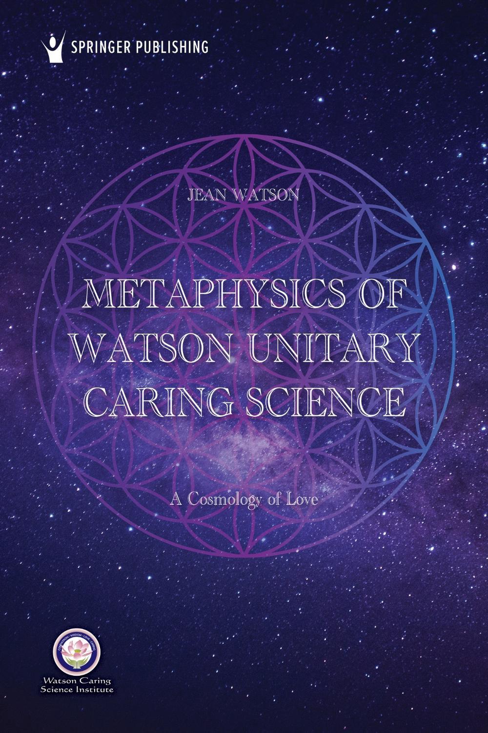Metaphysics of Watson Unitary Caring Science by Jean Watson - ISBN: 9780826162816