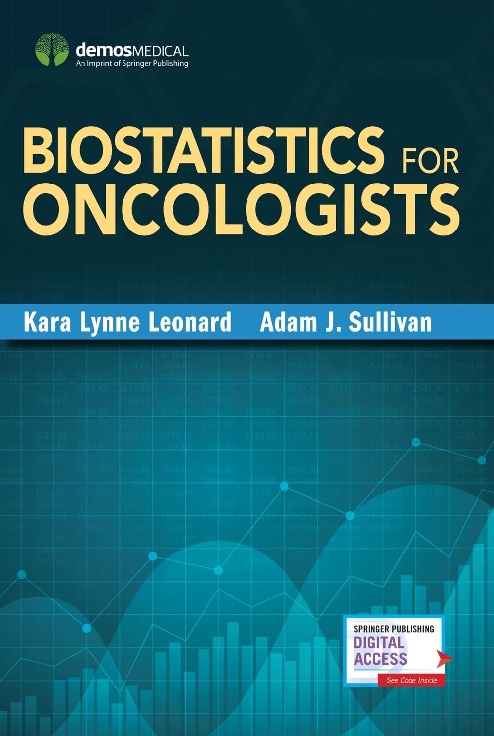 Biostatistics for Oncologists by Kara-Lynne Leonard - ISBN: 9780826168580
