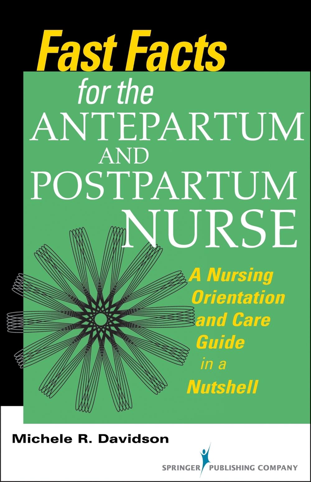 Fast Facts for the Antepartum and Postpartum Nurse, 9780826168863