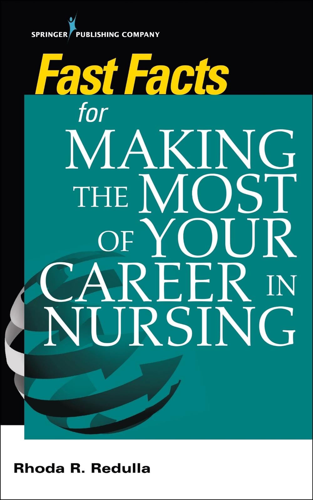 Fast Facts for Making the Most of Your Career in Nursing, 9780826173140