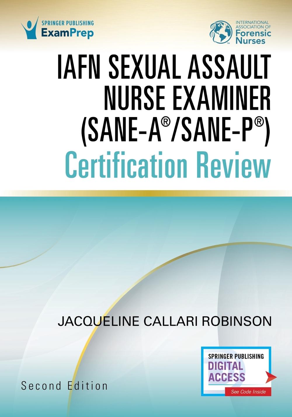 IAFN Sexual Assault Nurse Examiner (SANE-A®/SANE-P®) Certification Review, Second Edition by Jacqueline Callari Robinson - ISBN: 9780826187949