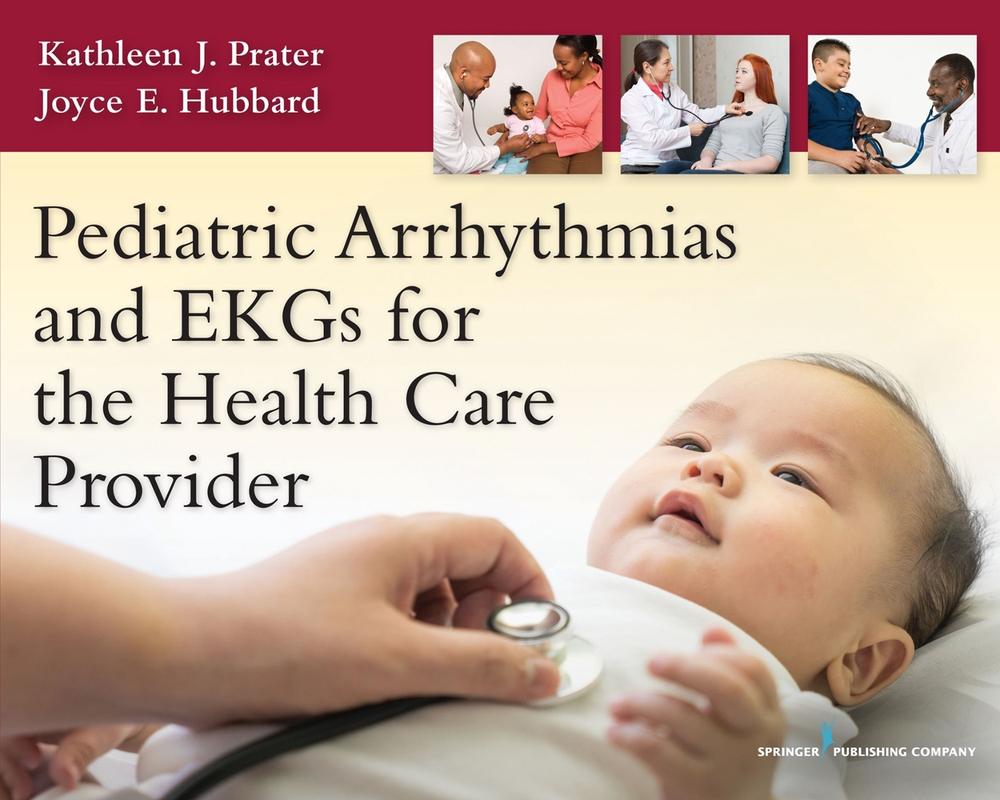 Pediatric Arrhythmias and EKGs for the Health Care Provider, 9780826194466