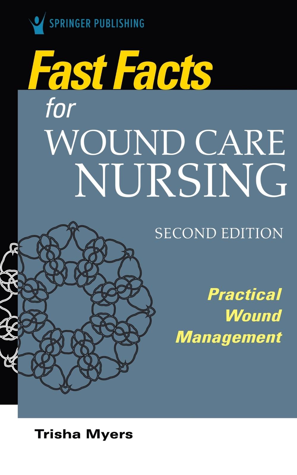 Fast Facts for Wound Care Nursing, Second Edition, 9780826195029