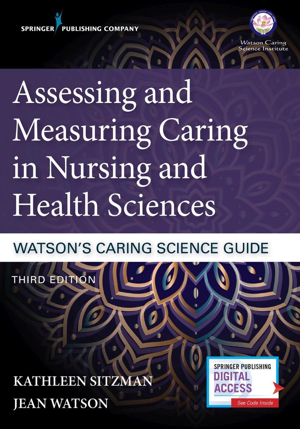 Assessing and Measuring Caring in Nursing and Health Sciences: Watson’s Caring Science Guide, 9780826195418