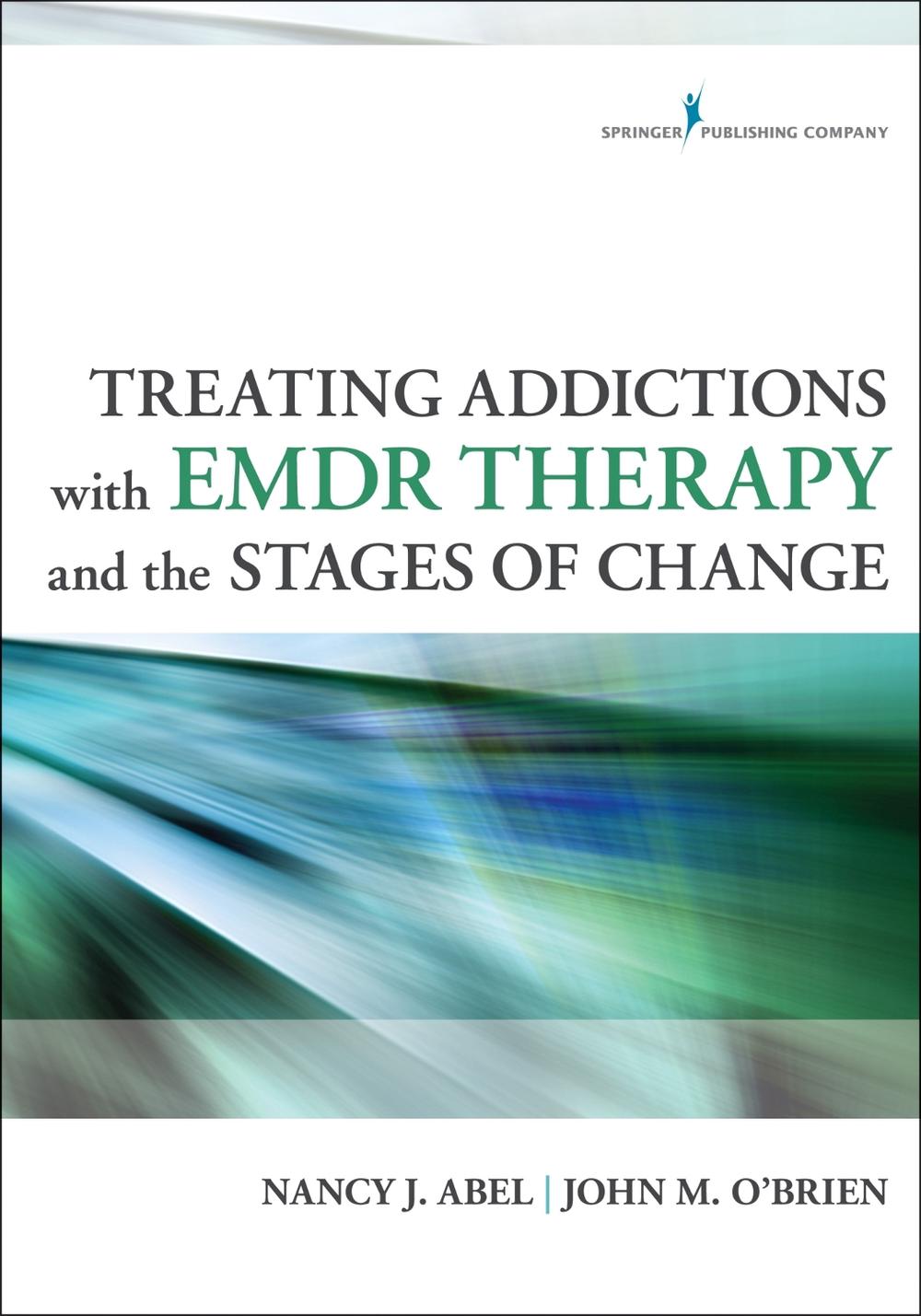 Treating Addictions With EMDR Therapy and the Stages of Change, 9780826198563