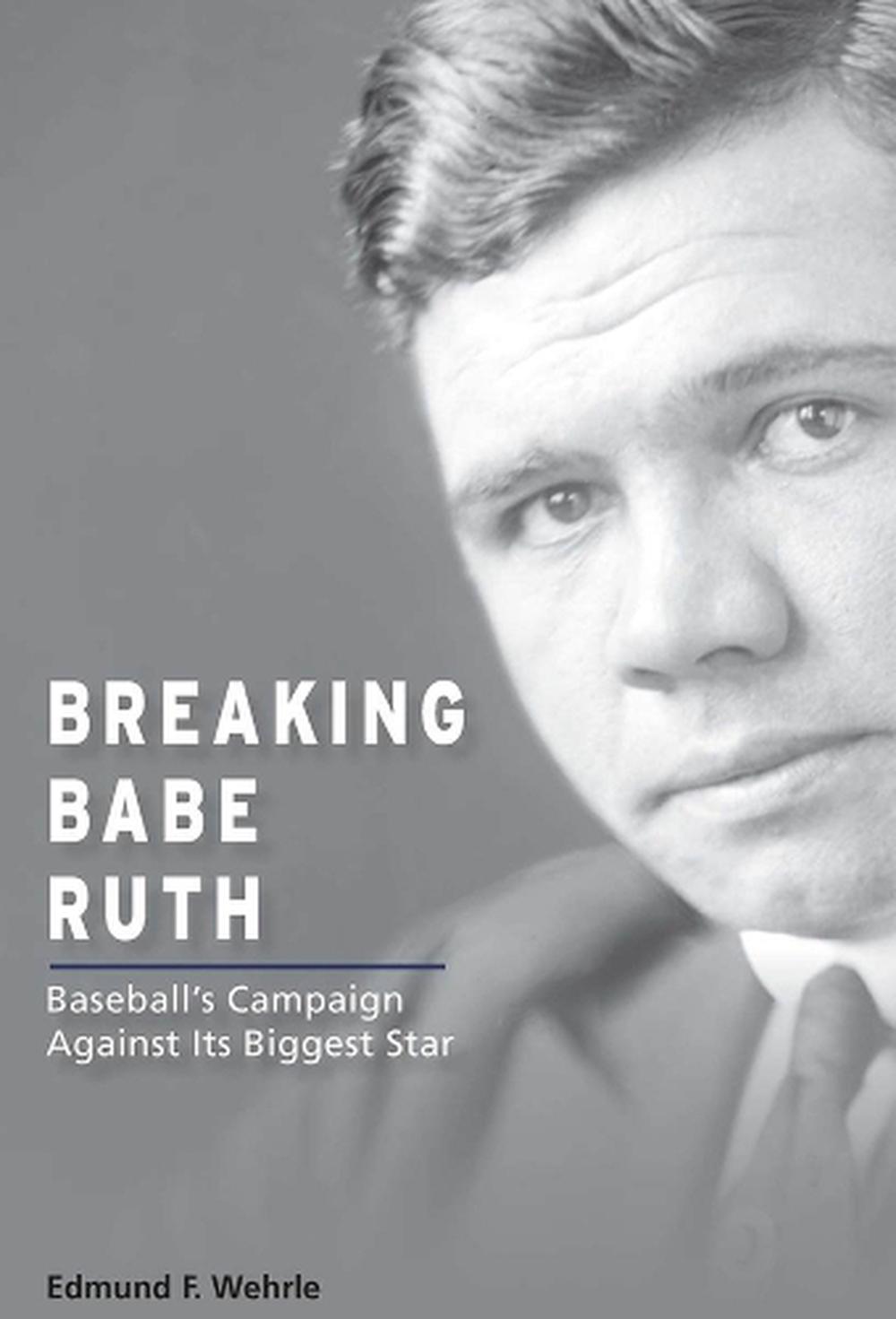 Breaking Babe Ruth, 9780826223470