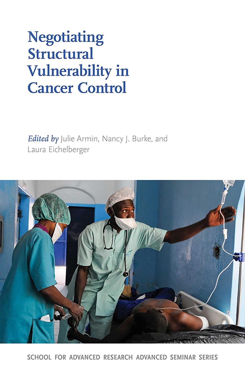 Negotiating Structural Vulnerability in Cancer Control by Julie Armin - ISBN: 9780826360311