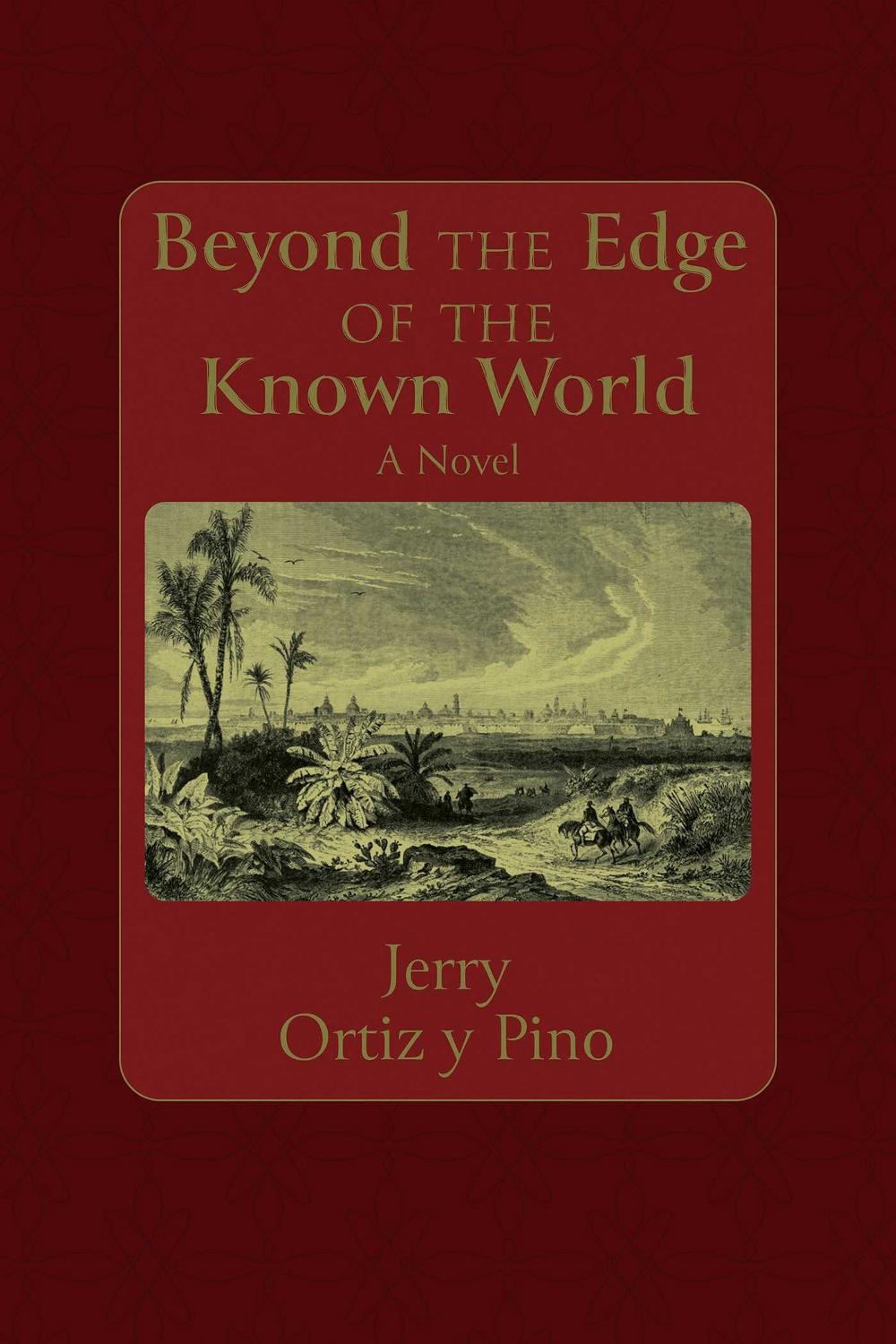 Beyond the Edge of the Known World by Gerald Ortiz Y. Pino - ISBN: 9780826369819