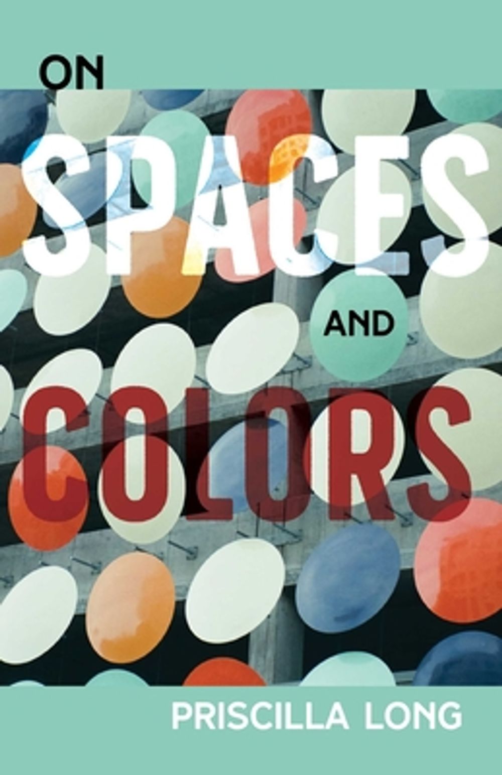 On Spaces and Colors by Priscilla Long - ISBN: 9780826370075