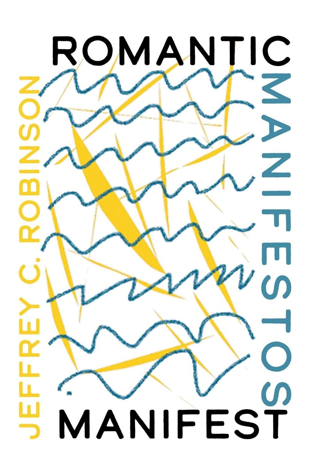 Romantic Manifestos Manifest by Jeffrey C. Robinson - ISBN: 9780826370372