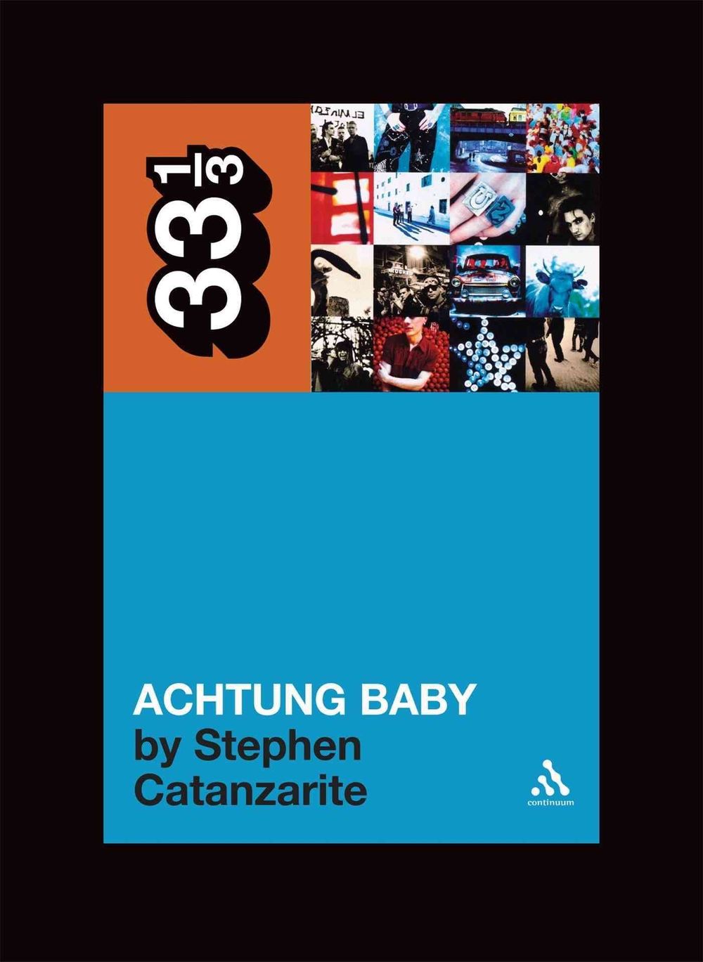 U2's Achtung Baby by Stephen Catanzarite - ISBN: 9780826427847