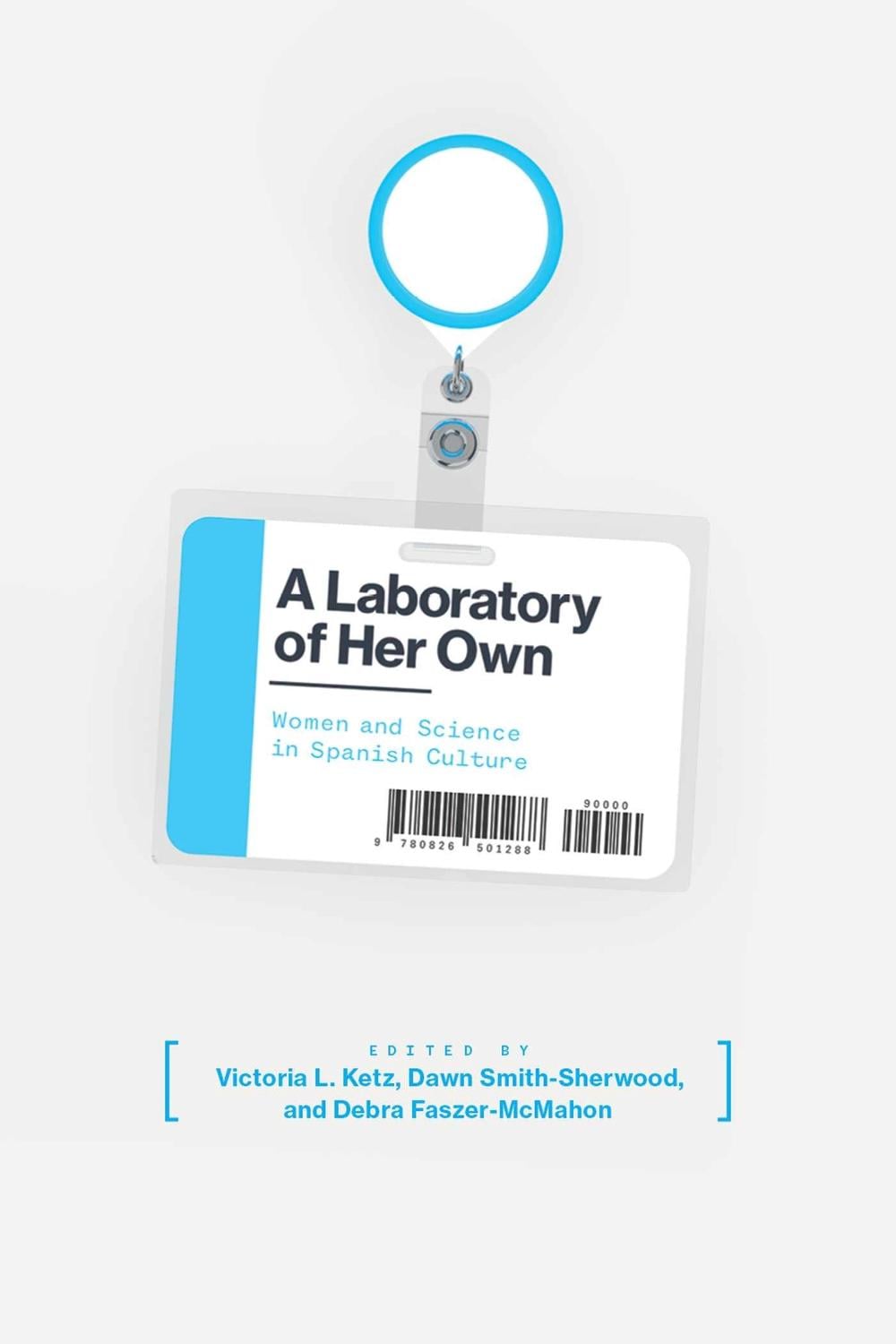 A Laboratory of Her Own by Dawn Smith-Sherwood - ISBN: 9780826501288